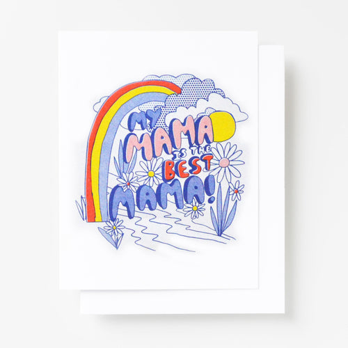 Risograph greeting card with bold illustrated typography reading My Mama is the Best Mama surrounded by a rainbow, sun, clouds, and daisies in blue, red, yellow, and pink